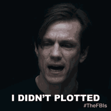 i didnt plotted brad baker fbi i didnt made a secret plan i didnt planned anything i didnt plotted brad baker fbi i didnt made a secret plan i didnt planned anything