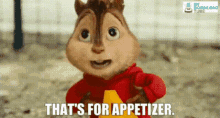 Alvin And The Chipmunks Thats For Appetizer GIF - Alvin And The Chipmunks Alvin Thats For Appetizer GIFs