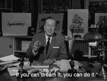 If You Can Dream It, You Can Do It. GIF - Walt Disney If You Can Dream It You Can Do It GIFs