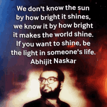 Abhijit Naskar Be The Light In Someones Life GIF - Abhijit Naskar Naskar Be The Light In Someones Life GIFs