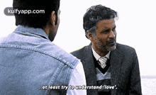 ..At Least Try To Understand 'Love'..Gif GIF - ..At Least Try To Understand 'Love'. Human Apparel GIFs