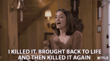 I Killed It Brought It Back To Life GIF - I Killed It Brought It Back To Life And Then Killed It Again GIFs