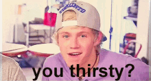 You Thirsty? GIF - Thirsty Niall Horan GIFs