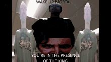 Wake Up Mortal GIF - Wake Up Mortal King GIFs