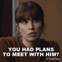 You Had Plans To Meet With Him Special Agent Jamie Kellett GIF - You Had Plans To Meet With Him Special Agent Jamie Kellett Fbi International GIFs