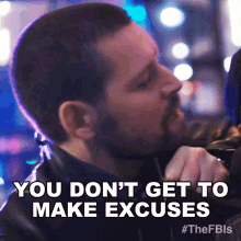 You Dont Get To Make Excuses Scott Forrester GIF - You Dont Get To Make Excuses Scott Forrester Fbi International GIFs