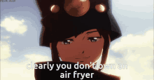 boogiepop monkeymoments jeaton2009 clearly you dont own an air fryer