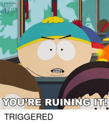 south park the streaming wars s3e18 meme triggered youre ruining it