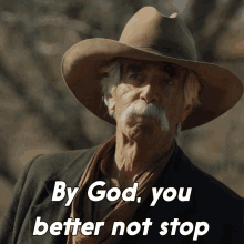 By God You Better Not Stop Shea Brennan GIF - By God You Better Not Stop Shea Brennan Sam Elliot GIFs
