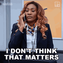 I Dont That Matters Daniella King GIF - I Dont That Matters Daniella King Sistas GIFs