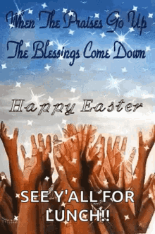 Praise Go Up Blessings Come Down GIF - Praise Go Up Blessings Come Down Happy Easter GIFs