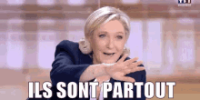 Ils Sont Partout GIF - Ils Sont Partout Marine Le Pen GIFs