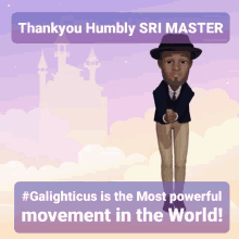 galighticus thank you humbly sri master most powerful movement in the world thanks