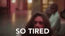 So Tired Worn Out GIF - So Tired Worn Out Exhausted GIFs
