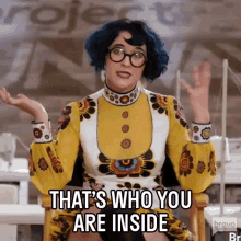 Thats Who You Are Inside Hester Sunshine GIF - Thats Who You Are Inside Hester Sunshine Project Runway GIFs