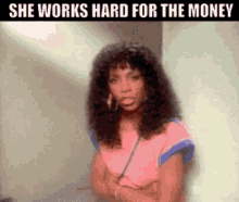 She Works Hard For The Money Donna Summer GIF - She Works Hard For The Money Donna Summer You Better Work GIFs