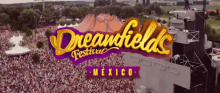 dreamfields mexico festival
