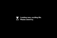 Loading New Life Please Stand By GIF - Loading New Life Please Stand By Excited GIFs