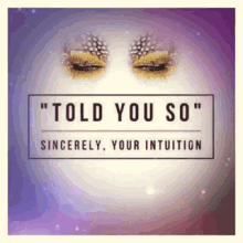 intuition told you so