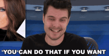 You Can Do That If You Want Benedict Townsend GIF - You Can Do That If You Want Benedict Townsend Youtuber News GIFs