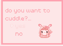 cuddle with me do you want to cuddle yes or no cuddle with me do you want to cuddle yes or no