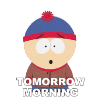 Tomorrow Morning Stan Marsh Sticker - Tomorrow Morning Stan Marsh South Park Stickers