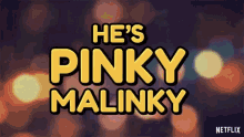 Hes Pinky Malinky Logo GIF - Hes Pinky Malinky Logo Netflix GIFs