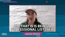 all that is is being a professional listener shailene woodley the imdb show imdb good listener