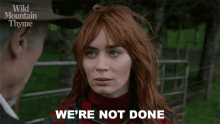 were not done rosemary emily blunt wild mountain thyme not finished here were not done rosemary emily blunt wild mountain thyme not finished here