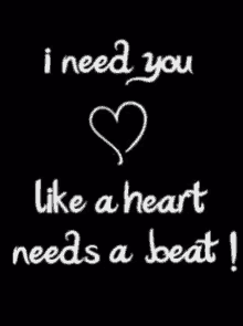 I Need You Like A Heart Needs A Beat I Love You GIF - I Need You Like A Heart Needs A Beat I Love You GIFs