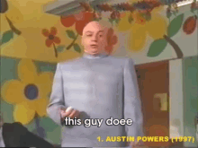 Idek GIF - This Guy This Guy Doe Austin Power GIFs
