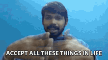 Accept All These Things In Life Acceptance GIF - Accept All These Things In Life Acceptance Philosophy GIFs