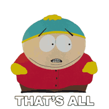 Thats All Eric Cartman GIF - Thats All Eric Cartman South Park GIFs