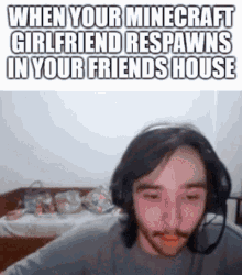 When Your Minecraft Girlfriend GIF - When Your Minecraft Girlfriend Respawns In Your Friends House GIFs