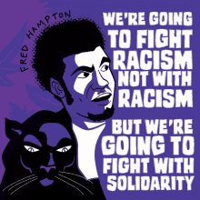Fred Hampton Racism GIF - Fred Hampton Racism Fight Racism Not With Racism GIFs