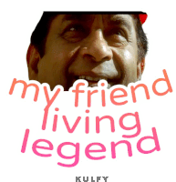 My Friend Living Legend Sticker Sticker - My Friend Living Legend Sticker He Is My Friend Stickers