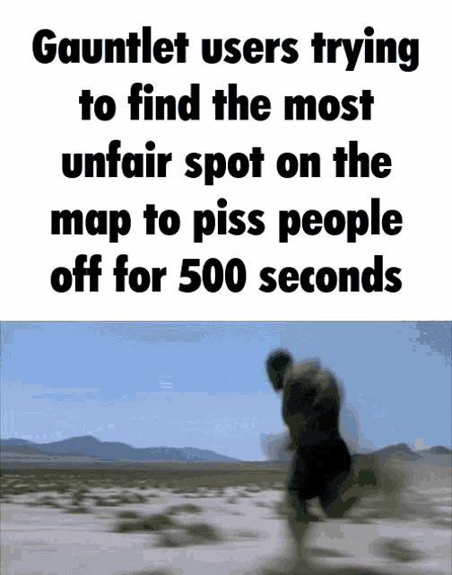 Gauntlet Users Trying To Find The Most Unfair Spot On The Map Lumiti