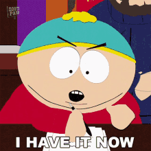 I Have It Now Eric Cartman GIF - I Have It Now Eric Cartman South Park GIFs