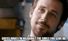 Guess What I'M Wearing? GIF - Ryan Gosling Smile GIFs