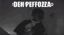 Deh Peffozza GIF - Deh Peffozza Pefforza GIFs
