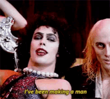 Ive Been Making A Man Rocky Horror Picture Show GIF - Ive Been Making A Man Rocky Horror Picture Show Transvestite GIFs