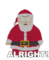 Alright Santa Claus Sticker - Alright Santa Claus South Park Stickers