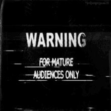 Warning For Mature Audiences GIF - Warning For Mature Audiences GIFs