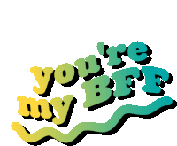 Youre My Bff Best Friend Sticker - Youre My Bff Best Friend Best Friend Forever Stickers
