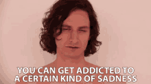 You Can Get Addicted To A Certain Kind Of Sadness Wouter De Backer GIF - You Can Get Addicted To A Certain Kind Of Sadness Wouter De Backer Gotye GIFs