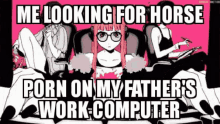 me looking for horse porn fathers work computer