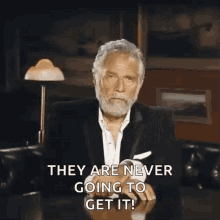 head shake most interesting man in the world jonathan goldsmith they are never going to get it