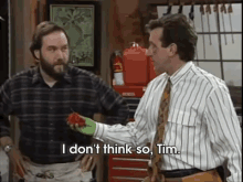Tim Asks Al To Hold A Nail For George Forman To Hit. GIF - Home Improvement Al Borland I Dont Think So GIFs