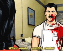 archer when would i gamble bobs burgers bloody