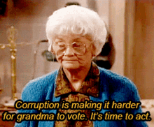 Corruption Is Making It Harder For Grandma To Vote Its Time To Act GIF - Corruption Is Making It Harder For Grandma To Vote Its Time To Act Corruption GIFs